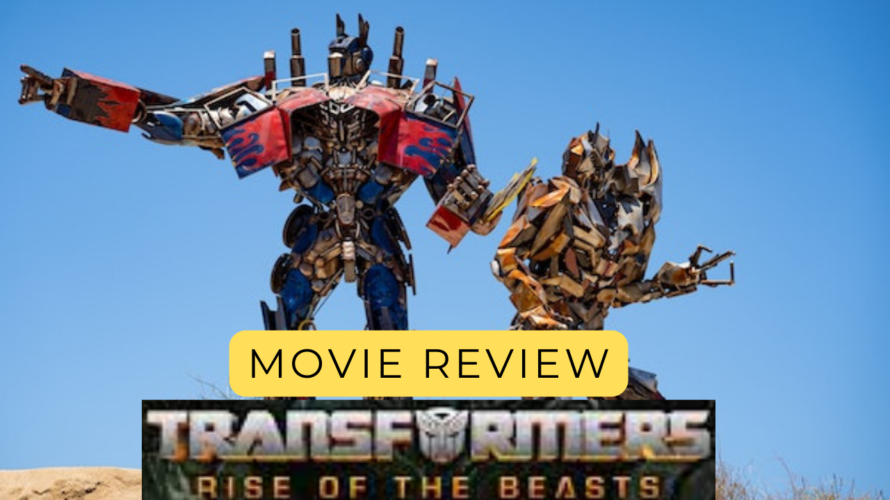 transformers: rise of the beasts, movie review